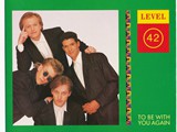 Level 42 - To Be with You Again1
