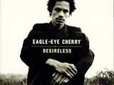 Eagle Eye Cherry .- Desireless