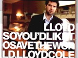 Lloyd Cole - So you'd Like to Save the World single